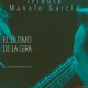Gira tributo a Manolo García. EL ULTIMO DE LA GIRA