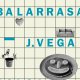 J.Vega + Bolsa de Moscas + Balarrasa