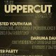 The Uppercut Party. WASTED YOUTH FAM + Daruma Dahlia