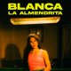 Delirio. Blanca La Almendrita