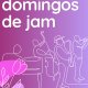 DOMINGOS DE JAM!. 