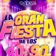 La Gran Fiesta de los 80 y 90.