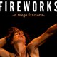 Fireworks -el fuego funciona-