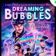 DREAMING BUBBLES � El Espect�culo de Burbujas Magicas