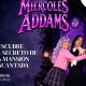 El Secreto de la Masi�n - Mi�rcoles Addams